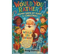 Would You Rather? Helping Santa Get Ready for Christmas: Funny 150 Plus Would You Rather Christmas Game for Kids Ages 5-9 | Large Print Activity & ... Fun, Perfect Christmas Gift for Children