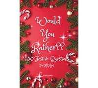 Would You Rather?? Holiday Edition: 100 Festive Questions That Spark Laughter & Conversation