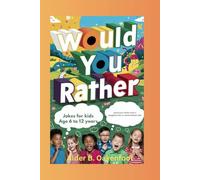 "Would You Rather Jokes" For Kids age 6-12