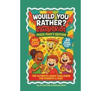 WOULD YOU RATHER? Laugh Riot: Pizza Party Edition: The Ultimate Laugh Challenge for Parents & Kids with 300 Hilarious Questions + 20 Bonus Coloring Pages