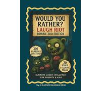WOULD YOU RATHER? - LAUGH RIOT: ZOMBIE ZOO EDITION: 300 Hilarious Questions + 20 Bonus Coloring Pages | The Ultimate Laugh Challenge for Parents and Kids