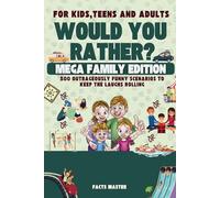 Would You Rather? Mega Family Edition: : 300 Outrageously Funny Scenarios to Keep the Laughs Rolling for Kids,Teens and Adults (- would You Rather for kids , teens & family)