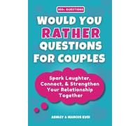 Would You Rather Questions for Couples: Spark Laughter, Connect, & Strengthen Your Relationship Together (Activity Books for Couples Series)