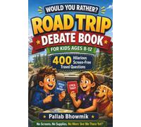 Would You Rather? Road Trip Debate Book for Kids Ages 8-12: 400 Hilarious Screen-Free Travel Questions, Co-Pilot Challenges, Family Voting Rounds, and Backseat Games