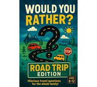 Would You Rather? Road Trip Edition! (Books for Kids)