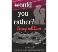 Would you rather? Sexy edition: for the bold, the curious, and the unapologetically playful. 100 seductive dilemmas. Endless possibilities. One question: How far would you go?