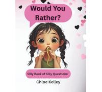 Would You Rather?: Silly book of silly questions!