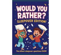Would You Rather? Sleepover Edition! (Books for Kids)