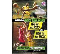 Would You Rather Snag the Most Steals or Block the Most Shots?: Questions About Pro Basketball (Sports Illustrated Kids: Would You Rather?)