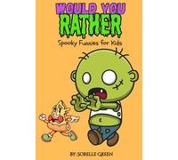 Would You Rather Spooky Funnies For Kids: Over 200 Gross, Giggly, and Ghostly Questions For Young Ghouls & Goblins Kids Ages 6-10 (Silly Choices Club)