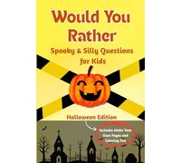 Would You Rather-Spooky & Silly questions for kids Halloween Edition: Packed with funny choices, make your own challenges and spooky coloring fun