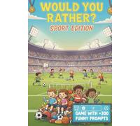 Would You Rather? Sport Edition: Party & Family Game with Sport Questions for Kids & Adults with 300+ Exciting & Funny Questions | +20 DIY Questions | incl. +100 Fun Facts
