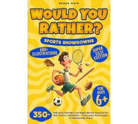 Would You Rather? Sports Edition: 350+ Ridiculous, Relatable, and Giggle-Worthy Questions for Kids, Tweens, and Families - From Locker Room Laughs to Championship Chaos