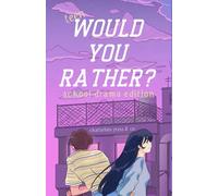 Would You Rather? Teen School Drama Edition: A Fun-Filled Would You Rather Game Book for Teens and Middle Schoolers