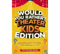 Would you rather? Theater Kids Edition: The Upstage Books