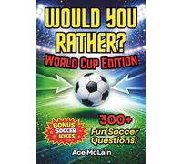 Would You Rather? World Cup for Kids: 300 Soccer Questions, Silly Showdowns, and Big Match Choices