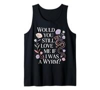 Would You Still Love Me If I Was A Wyrm Internet Memes |- Camiseta sin Mangas