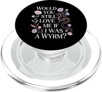 Would You Still Love Me If I Was A Wyrm Internet Memes |- PopSockets PopGrip para MagSafe