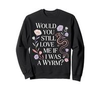 Would You Still Love Me If I Was A Wyrm Internet Memes |- Sudadera