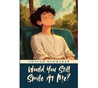 Would You Still Smile At Me?: A Gentle Story of Loving Quietly and Letting Go