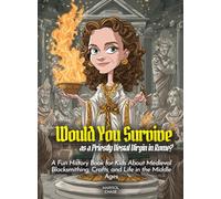 Would You Survive as a Priestly Vestal Virgin in Rome?: A Fun History Book for Kids About Ancient Rome, Vestals, and Religious Life in the Roman Empire (History For Kids)
