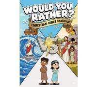 WouldYou Rather? Christian Bible Challenge: 200 Guided Questions for Kids