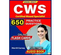 Wound Care Certification Exam Prep with 650 Questions and Rationales All Domains Coverage for Certified Wound Specialist CWS