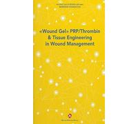«Wound Gel» PRP/Thrombin & Tissue Engineering in Wound Management