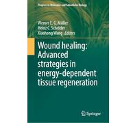 Wound healing: Advanced strategies in energy-dependent tissue regeneration: 63 (Progress in Molecular and Subcellular Biology, 63)