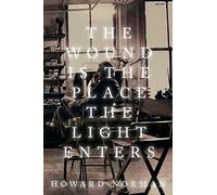 Wound Is the Place the Light Enters (Sowell Collection Books)