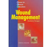 Wound Management: Main Text and Reader-Access to Clinical Education Series (ACE) by Madeleine Flanagan BSc(Hons) MA DipN(Lond) CertEd(FE) ONC RGN (10-Jul-1997) Paperback
