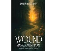 Wound Management Plan: Recovery from Emotional Wounds