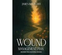 Wound Management Plan: Recovery from Emotional Wounds
