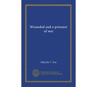 Wounded and a prisoner of war