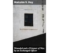 Wounded and a Prisoner of War