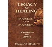 Wounded and Wounding: A Workbook for Change