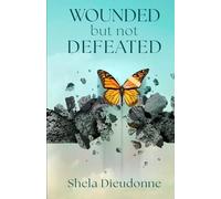 WOUNDED BUT NOT DEFEATED