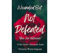 Wounded But Not Defeated: "You Are Victorious"