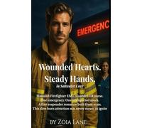 Wounded Hearts. Steady Hands: A Firefighter EMT runs into fire. An ER Trauma Nurse heals the burn. When sparks turn to flame, love becomes the rescue.