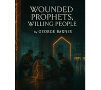 Wounded Prophets, Willing People: When a Gifted Mouth Meets a Mending House