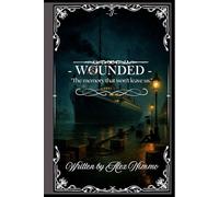 Wounded: "The memory that won’t leave us" (The Legacy Of T.U.K.U)