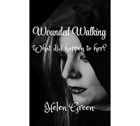 Wounded Walking: What did happen to her?