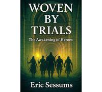 Woven by Trials: The Awakening of Heroes
