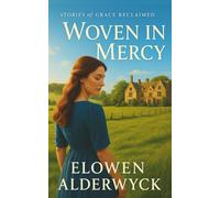 Woven in Mercy: A Christian Novel of Restoration and Second Chances (Stories of Grace Reclaimed)