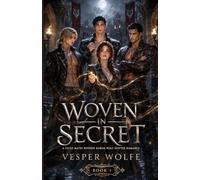 Woven in Secret: A Fated Mates Reverse Harem Wolf Shifter Romance (The Bond Weaver)