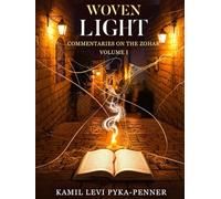 Woven Light: Commentaries on Zohar Volume 1