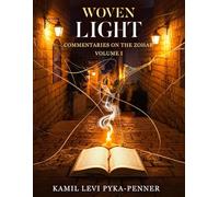 Woven Light: Commentaries on Zohar Volume 1