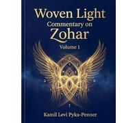 Woven Light Commentary On Zohar Volume 1