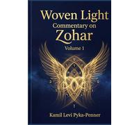 Woven Light: Commentary On Zohar Volume 1 (Woven Light Volumes 1-64)