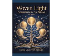 Woven Light: Commentary On Zohar Volume 2 (Woven Light Volumes 1-64)